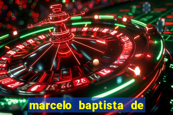 marcelo baptista de oliveira fortuna